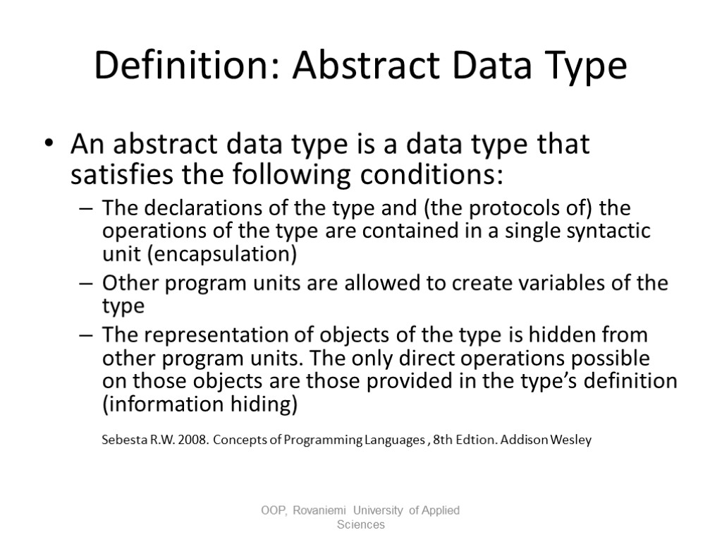 Definition: Abstract Data Type An abstract data type is a data type that satisfies